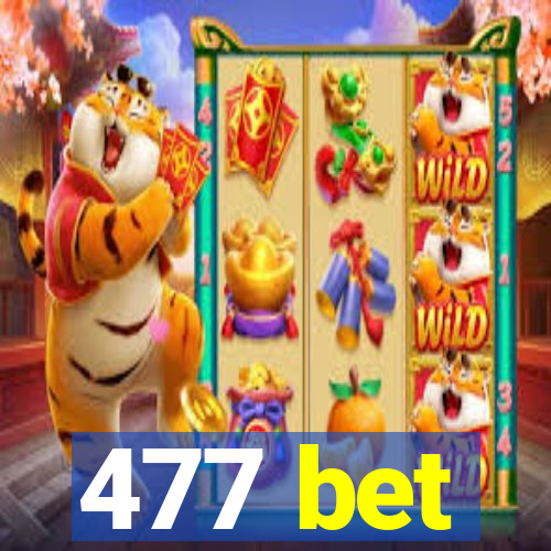 477 bet